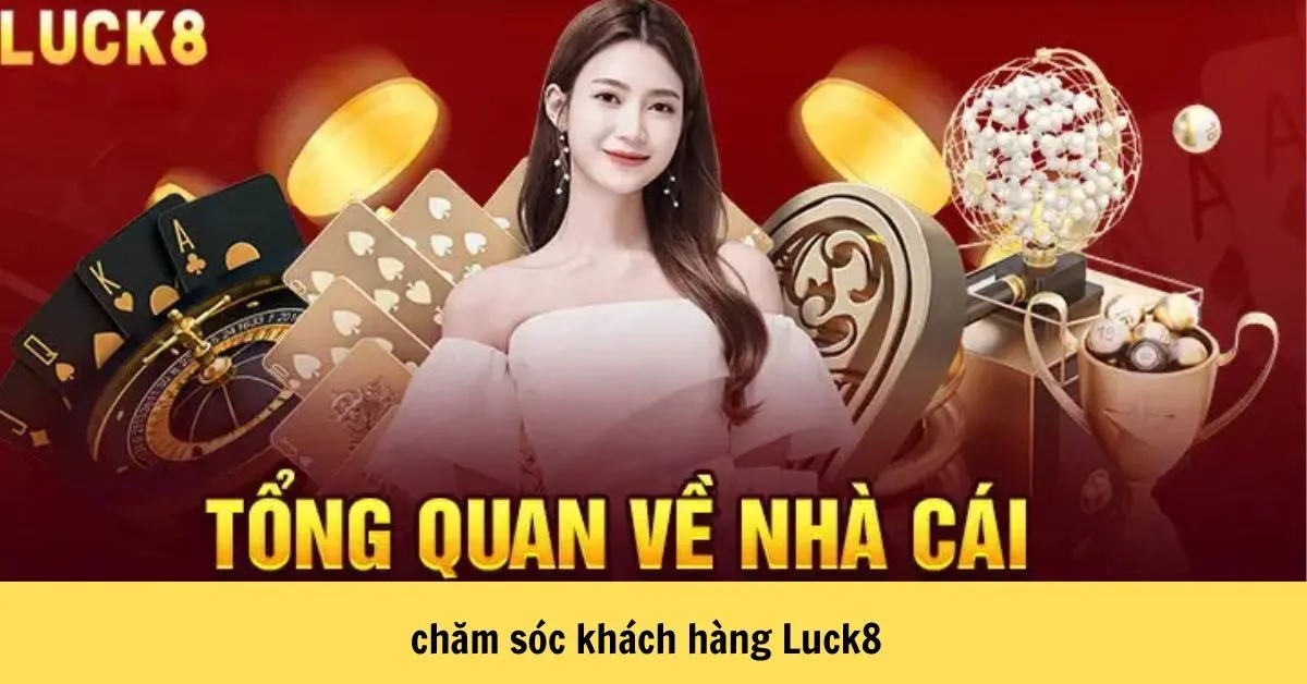 Chăm Sóc Khách Hàng Luck8