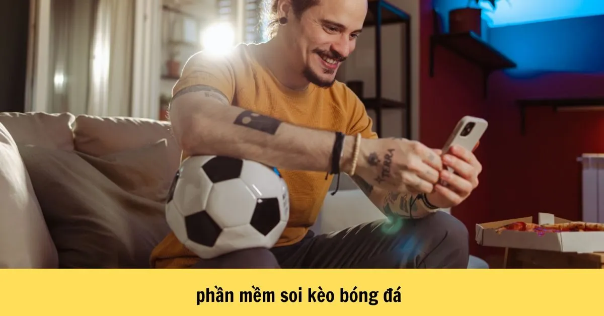 Phần Mềm Soi Kèo Bóng Đá